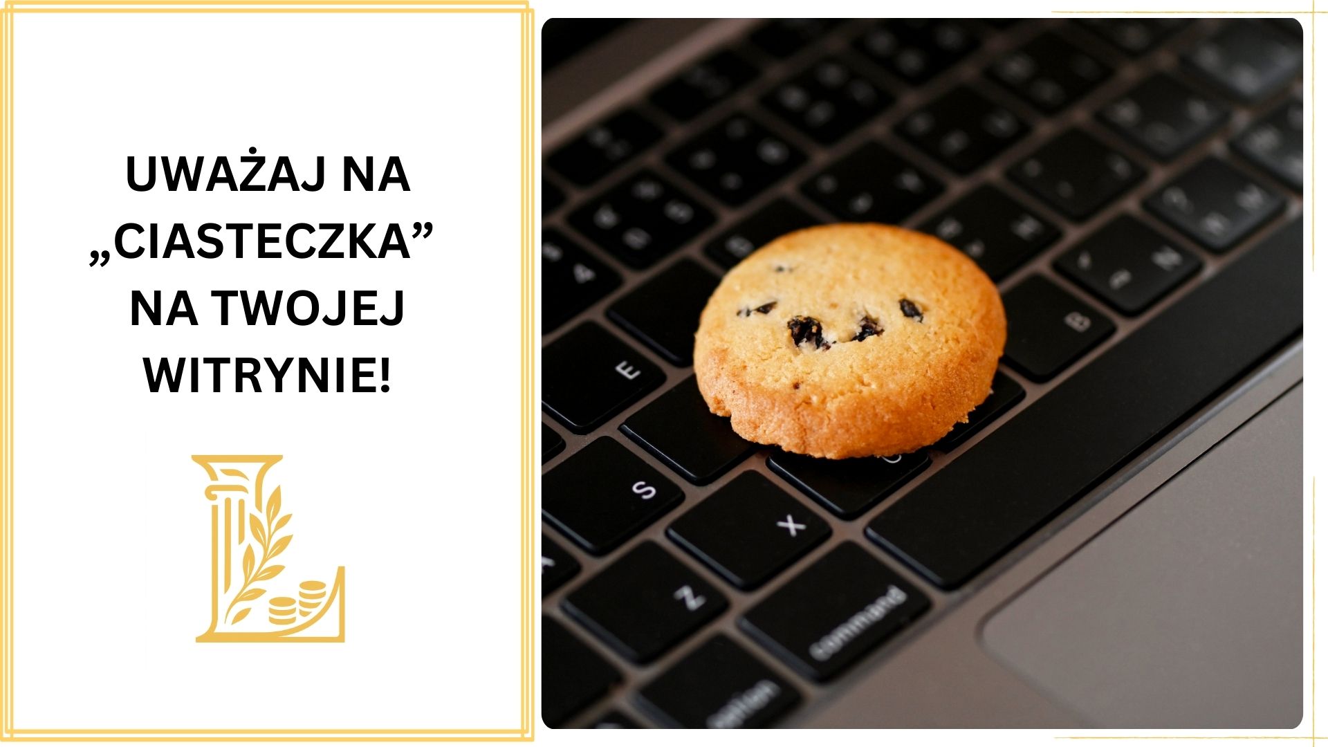 Uważaj na „Ciasteczka” na Twojej witrynie!