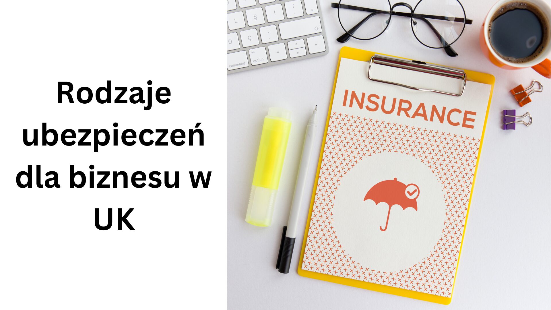 Ubezpieczenia dla Twojego Biznesu w UK