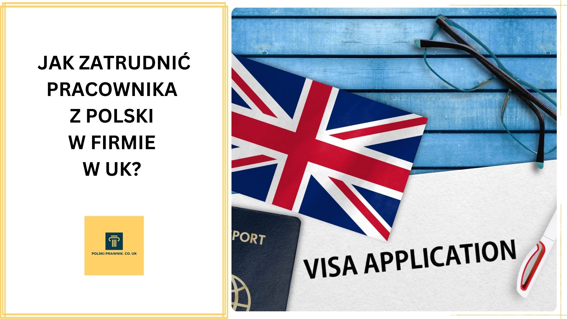 Jak zatrudnić pracownika z Polski w firmie w UK?